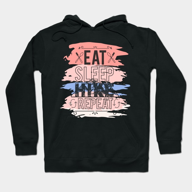 Eat Sleep Hike Repeat Hoodie by Creative Brain